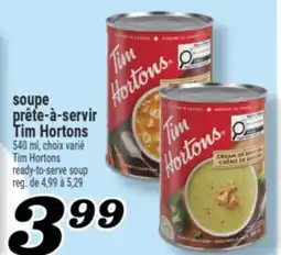 Marché Richelieu SOUPE PRÊTE-À-SERVIR TIM HORTONS | TIM HORTONS READY-TO-SERVE SOUP offer