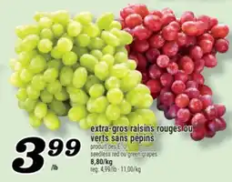 Marché Richelieu EXTRA-GROS RAISINS ROUGES OU VERTS SANS PÉPINS | SEEDLESS RED OU GREEN GRAPES offer