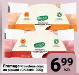 Pasquier Fromage Provolone doux ou piquant Ghidetti offer