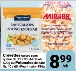 Pasquier Crevettes cuites sans queue Gr. 71/90 Mirabel et 400g ou Pétoncles de baie Gr. 40/60 Pearlmark 454g offer