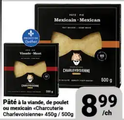Pasquier Pâté à la viande, de poulet ou mexicain Charcuterie Charlevoisienne offer