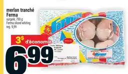 Super C merlan tranché Ferma | Ferma sliced whiting offer