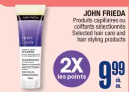 Jean Coutu JOHN FRIEDA Produits capillaires ou coiffants sélectionnés offer