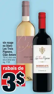 Super C vin rouge ou blanc Les Trois Pignons, Ciao Amore | red or white wine offer