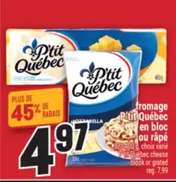 Marché Adonis fromage P'tit Québec en bloc ou râpé offer