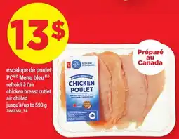 Maxi ESCALOPE DE POULET PC MENU BLEU REFROIDI À L'AIR | AIR CHILLED, JUSQU'À/UP TO offer