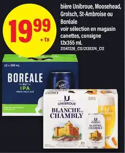 Maxi BIÈRE UNIBROUE, MOOSEHEAD, GROLSCH, ST-AMBROISE OU BORÉALE offer