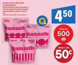 Maxi POMMES DE TERRE RÔTIES, PILÉES OU FRITES MAMZELLS | ROASTED, MASHED OR FRENCH FRIED POTATOES, 5 LB offer