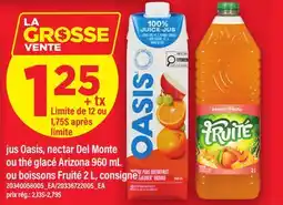 Maxi JUS OASIS, NECTAR DEL MONTE OU THÉ GLACÉ ARIZONA, 960 ML OU BOISSONS FRUITÉ, 2 L offer