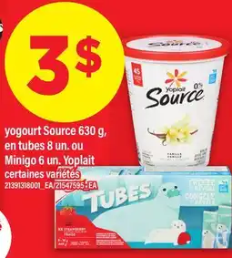 Maxi YOGOURT SOURCE, 630 G, EN TUBES 8 UN. OU MINIGO, 6 UN. YOPLAIT offer