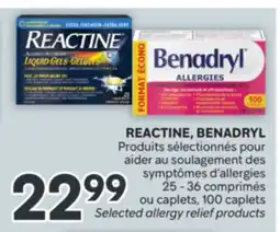 Brunet REACTINE, BENADRYL Produits sélectionnés pour aider au soulagement des symptômes d'allergies offer