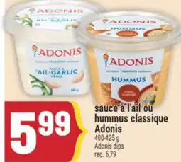 Marché Adonis SAUCE À L'AIL OU HUMMUS CLASSIQUE ADONIS | ADONIS DIPS offer