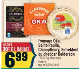 Marché Adonis FROMAGE OKA, SAINT-PAULIN, CHAMPFLEURY, ENTREMONT OU CHEDDAR BALDERSON | CHEESE offer