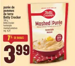 Marché Adonis PURÉE DE POMMES DE TERRE BETTY CROCKER | BETTY CROCKER HOMESTYLE MASHED POTATOES offer