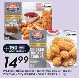 Sobeys Watson Ridge Breaded Buttermilk Chicken Breast Pieces or Zesty Breaded Chicken Breasts offer