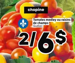 Val-Mont Tomates medley ou raisins de champs offer