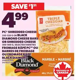 Independent Grocer PC SHREDDED CHEESE, 250-320 G OR BLACK DIAMOND CHEESE BARS OR SHREDDED CHEESE, 300-400 G offer