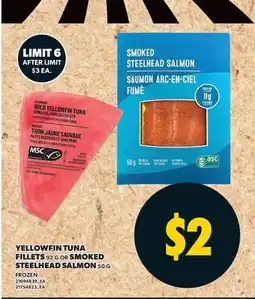 Valu-mart YELLOWFIN TUNA FILLETS 92 G OR SMOKED STEELHEAD SALMON 50 G offer