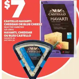 Valu-mart CASTELLO HAVARTI, CHEDDAR OR BLUE CHEESE offer