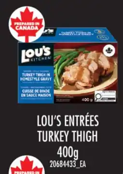 Real Canadian Superstore LOU'S ENTRÉES TURKEY THIGH offer
