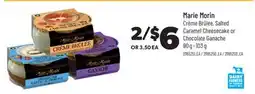 Real Canadian Superstore MARIE MORIN CRÈME BRÛLÉE, SALTED CARAMEL CHEESECAKE OR CHOCOLATE GANACHE, 90 G - 103 G offer