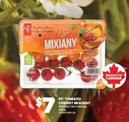 Real Canadian Superstore PC TOMATO CHERRY MIXIANY PRODUCT OF CANADA offer