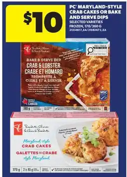 Real Canadian Superstore PC MARYLAND-STYLE CRAB CAKES OR BAKE AND SERVE DIPS, 170/360 G offer