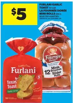 Real Canadian Superstore FURLANI GARLIC TOAST, 16'S OR LA FOURNÉE DORÉE MINI ROLLS offer