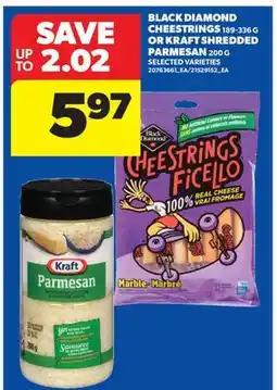 Real Canadian Superstore BLACK DIAMOND CHEESTRINGS, 189-336 G OR KRAFT SHREDDED PARMESAN, 200 G offer
