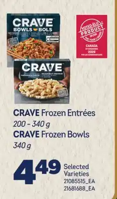Real Canadian Superstore CRAVE FROZEN ENTRÉES, 200 – 340 G CRAVE FROZEN BOWLS, 340 G offer