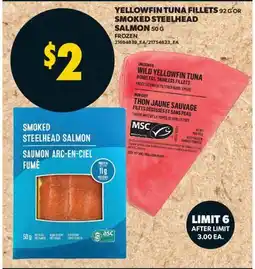 Real Canadian Superstore YELLOWFIN TUNA FILLETS, 92 G OR SMOKED STEELHEAD SALMON, 50 G offer