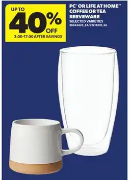 Real Canadian Superstore PC OR LIFE AT HOME COFFEE OR TEA SERVEWARE offer