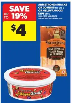 Real Canadian Superstore ARMSTRONG SNACKS OR COMBOS, 180-210 G OR HELUVA GOOD! DIPS, 250 G offer