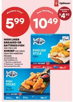 Real Canadian Superstore HIGH LINER BREADED OR BATTERED FISH, 350-700 G OR SHRIMP, 315/330 G offer