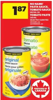 Real Canadian Superstore NO NAME PASTA SAUCE, TOMATO SAUCE, 680 ML OR TOMATO PASTE, 369 ML offer