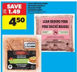 Real Canadian Superstore LEAN GROUND PORK OR MARCANGELO ITALIAN PORK SAUSAGE MEAT offer