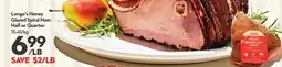 Longo's Longo's Honey Glazed Spiral Ham Half or Quarter offer