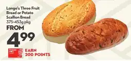 Longo's Longo's Three Fruit Bread or Potato Scallion Bread offer