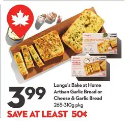 Longo's Longo's Bake at Home Artisan Garlic Bread or Cheese & Garlic Bread offer