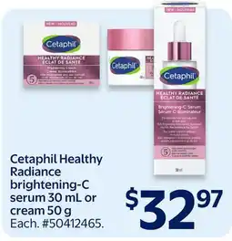 Walmart Cetaphil Healthy Radiance brightening-C serum 30 mL or cream 50 g offer
