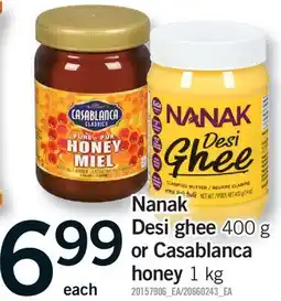 Fortinos NANAK DESI GHEE, 400 G OR CASABLANCA HONEY, 1 KG offer