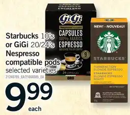 Fortinos STARBUCKS, 10'S OR GIGI, 20/24'S NESPRESSO COMPATIBLE PODS offer