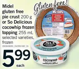 Fortinos MIDEL GLUTEN FREE PIE CRUST, 200 G OR SO DELICIOUS COCOWHIP FROZEN TOPPING, 255 ML offer