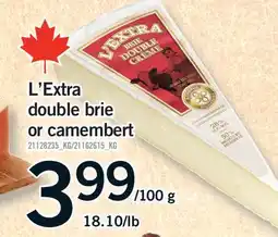Fortinos L'EXTRA DOUBLE BRIE OR CAMEMBERT offer
