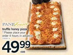 Fortinos TRUFFLE HONEY PIZZA, SLAB offer