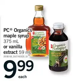 Fortinos PC ORGANICS MAPLE SYRUP, 375 ML OR VANILLA EXTRACT, 59 ML offer