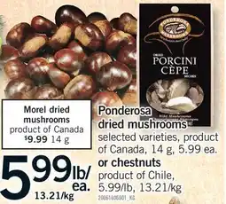 Fortinos PONDEROSA DRIED MUSHROOMS OR CHESTNUTS offer
