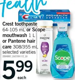 Fortinos CREST TOOTHPASTE, 64-105 ML OR SCOPE MOUTHWASH, 1 L OR PANTENE HAIR CARE, 308/355 ML offer
