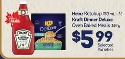 Fortinos HEINZ KETCHUP, 750 ML - 1 L, KRAFT DINNER DELUXE OVEN BAKED MEALS, 349 G offer