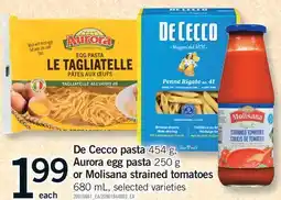 Fortinos DE CECCO PASTA, 454 G, AURORA EGG PASTA, 250 G OR MOLISANA STRAINED TOMATOES, 680 ML offer